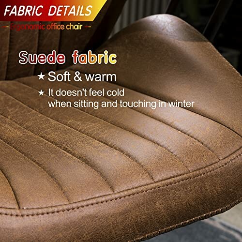 Close-up of a brown suede office chair seat with text overlay describing its soft and warm qualities.